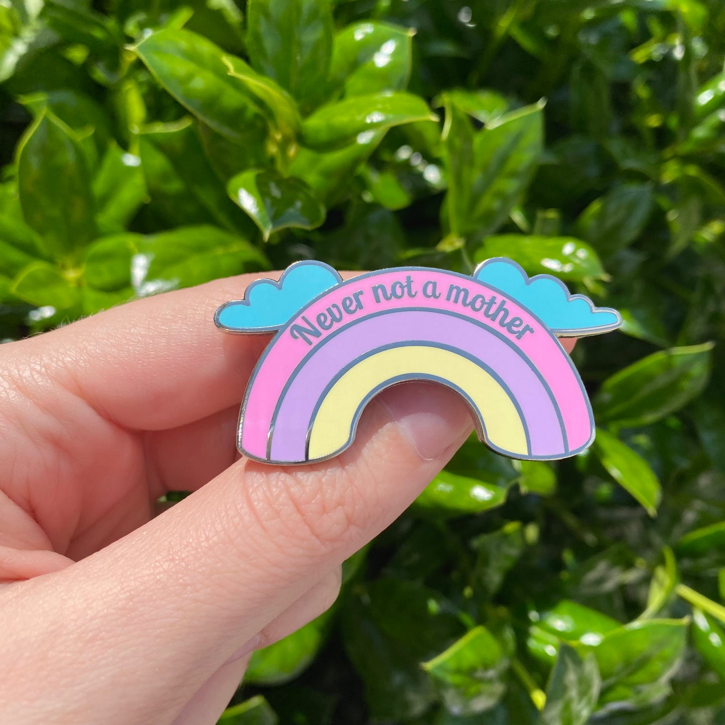 Never Not a Mother - Rainbow Hard Enamel Pin