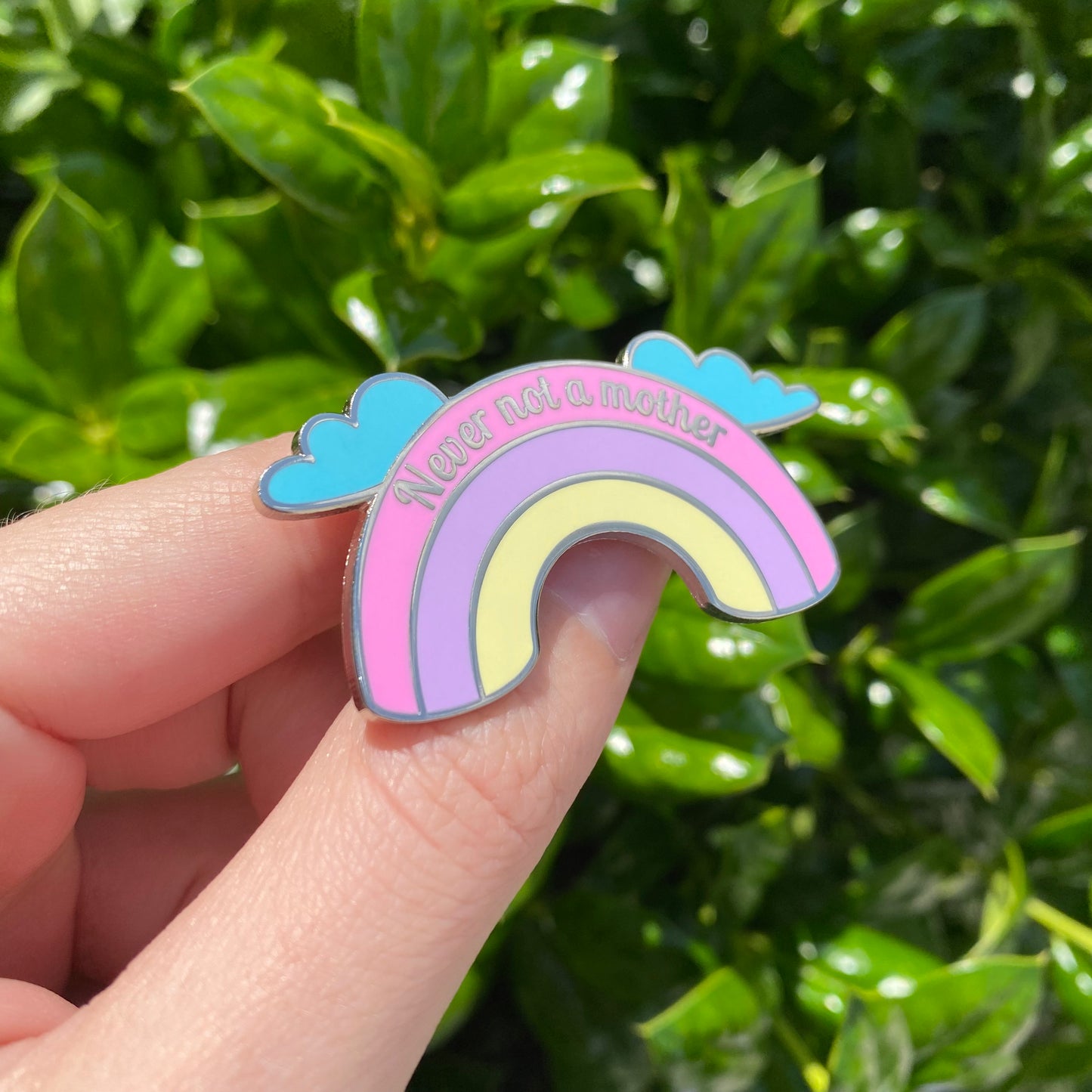 Never Not a Mother - Rainbow Hard Enamel Pin