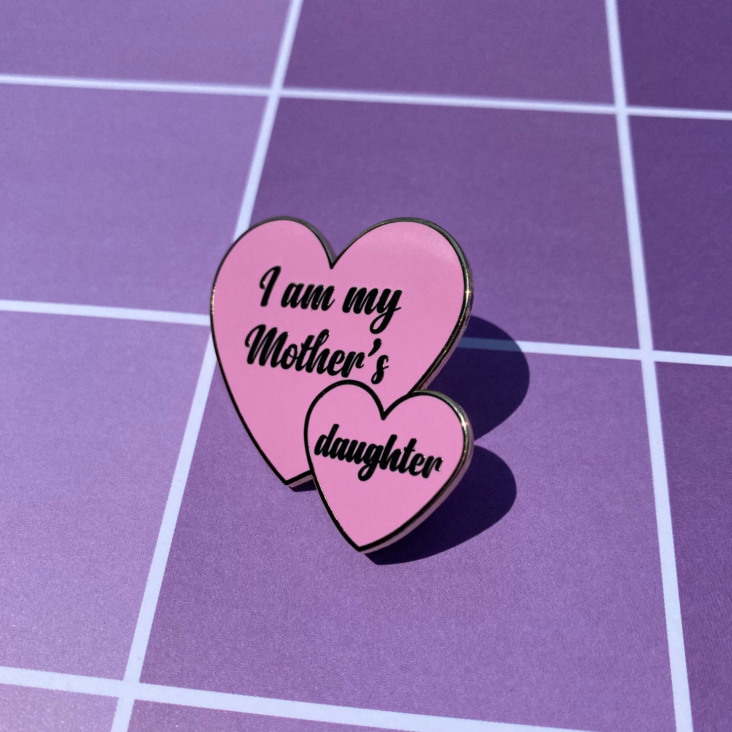 I am my Mother’s Daughter Heart Hard Enamel Pin
