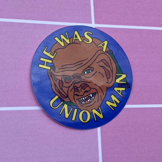 He was a Union Man 2.5” Vinyl Sticker