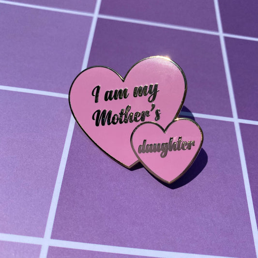 I am my Mother’s Daughter Heart Hard Enamel Pin